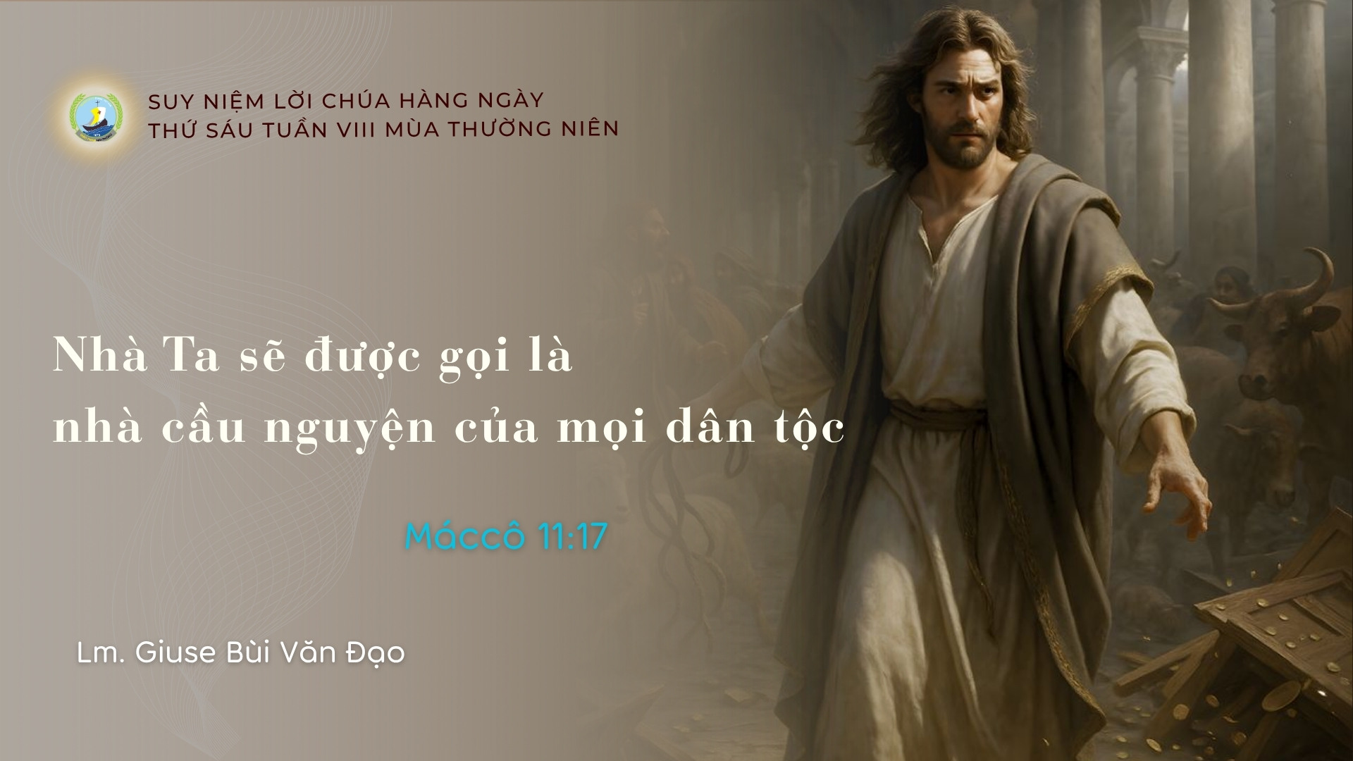 Suy Niệm Lời Chúa Hằng Ngày | Thứ Sáu Tuần VIII Mùa Thường niên